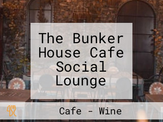 The Bunker House Cafe Social Lounge