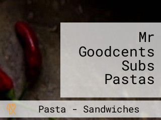 Mr Goodcents Subs Pastas