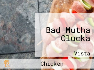 Bad Mutha Clucka