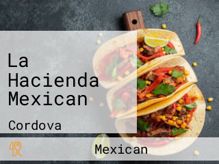 La Hacienda Mexican