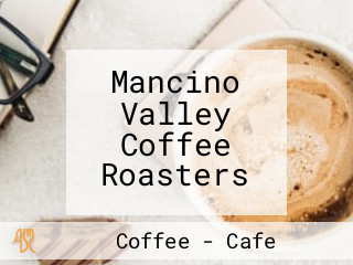 Mancino Valley Coffee Roasters