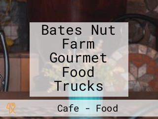 Bates Nut Farm Gourmet Food Trucks