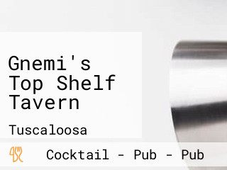 Gnemi's Top Shelf Tavern