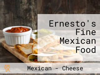 Ernesto's Fine Mexican Food