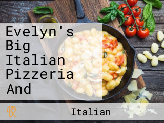 Evelyn's Big Italian Pizzeria And