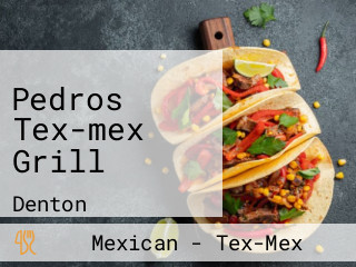 Pedros Tex-mex Grill