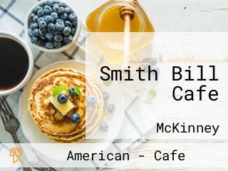 Smith Bill Cafe