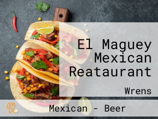 El Maguey Mexican Reataurant