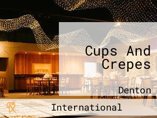 Cups And Crepes