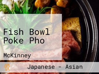 Fish Bowl Poke Pho