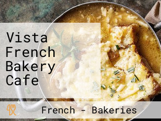 Vista French Bakery Cafe