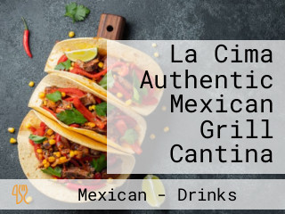 La Cima Authentic Mexican Grill Cantina