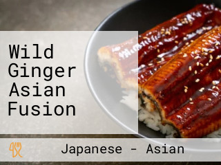 Wild Ginger Asian Fusion