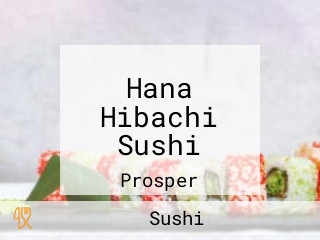 Hana Hibachi Sushi