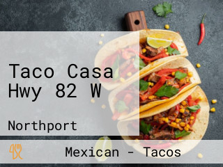 Taco Casa Hwy 82 W