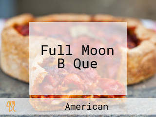 Full Moon B Que