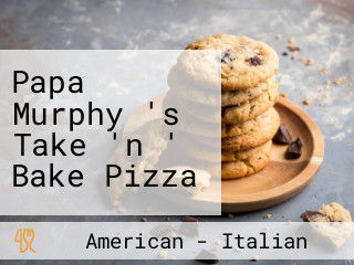 Papa Murphy 's Take 'n ' Bake Pizza