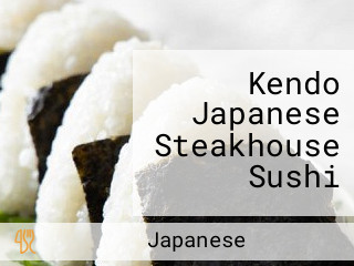 Kendo Japanese Steakhouse Sushi