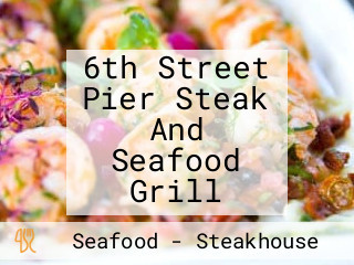 6th Street Pier Steak And Seafood Grill