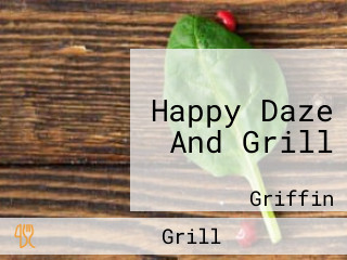 Happy Daze And Grill