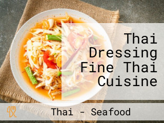 Thai Dressing Fine Thai Cuisine