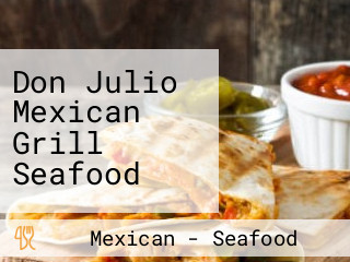 Don Julio Mexican Grill Seafood