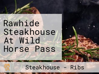 Rawhide Steakhouse At Wild Horse Pass