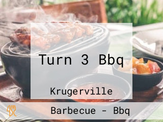 Turn 3 Bbq