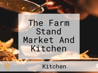 The Farm Stand Market And Kitchen