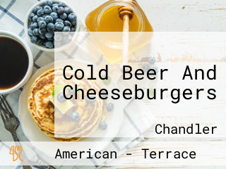 Cold Beer And Cheeseburgers