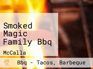 Smoked Magic Family Bbq