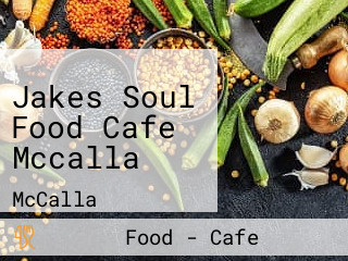 Jakes Soul Food Cafe Mccalla