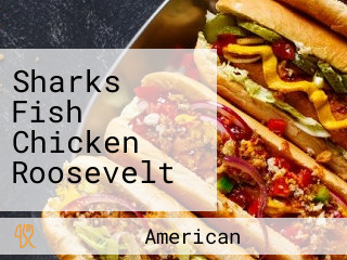 Sharks Fish Chicken Roosevelt