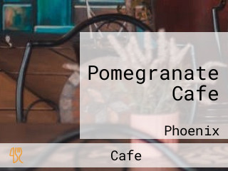 Pomegranate Cafe