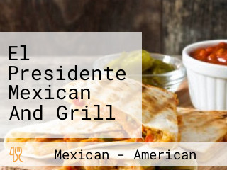 El Presidente Mexican And Grill