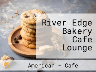 River Edge Bakery Cafe Lounge