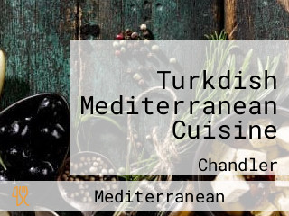 Turkdish Mediterranean Cuisine