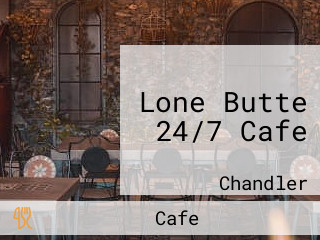 Lone Butte 24/7 Cafe