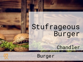 Stufrageous Burger