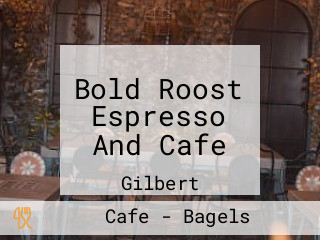 Bold Roost Espresso And Cafe