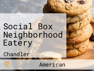 Social Box Neighborhood Eatery