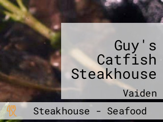 Guy's Catfish Steakhouse