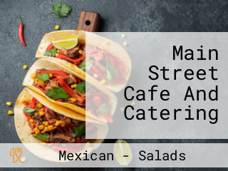 Main Street Cafe And Catering