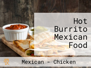 Hot Burrito Mexican Food