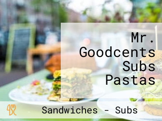 Mr. Goodcents Subs Pastas