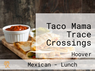 Taco Mama Trace Crossings