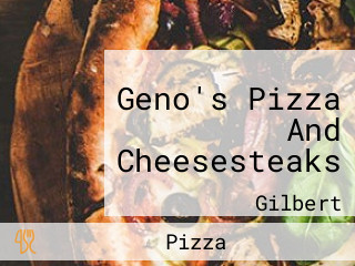 Geno's Pizza And Cheesesteaks