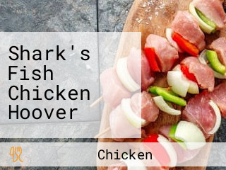 Shark's Fish Chicken Hoover