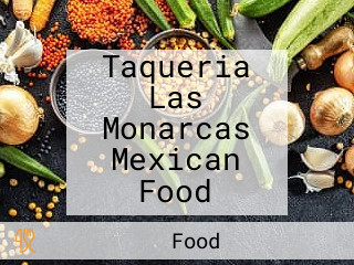 Taqueria Las Monarcas Mexican Food