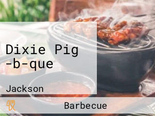 Dixie Pig -b-que